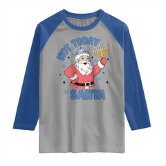 Santa Hanukkah Raglan Shirt Not Today Santa Chanukah Jewish Festival Jew TS02 Sport Gray Royal Print Your Wear